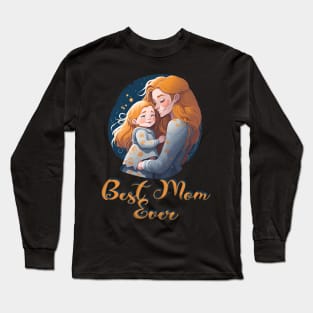 Best Mom ever: A Mother's Heart Long Sleeve T-Shirt